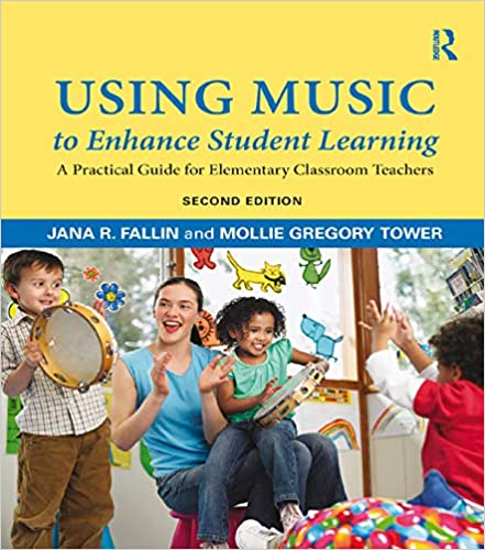 Using Music to Enhance Student Learning: A Practical Guide for Elementary Classroom Teachers (2nd Edition) - Original PDF